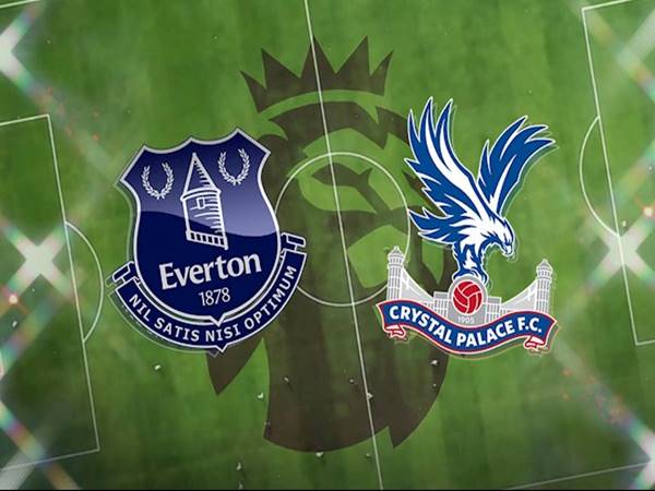 Nhận định kèo Everton vs Crystal Palace, 1h45 ngày 20/5