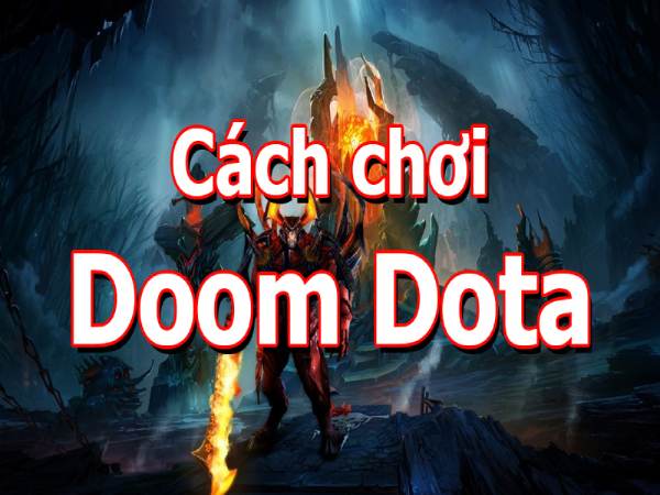 Cách chơi doom dota 2
