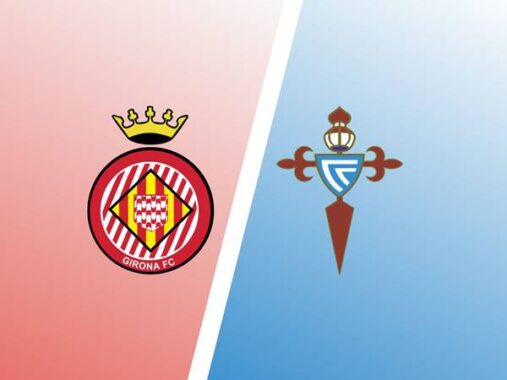 Nhận định kèo Girona vs Celta Vigo, 01h00 ngày 27/08
