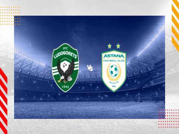 Nhận định kèo Ludogorets vs Astana, 01h00 ngày 18/8