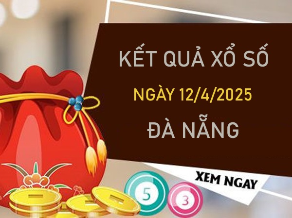 Thống kê kết quả XSDNG ngày 12/4/2025 chi tiết nhất