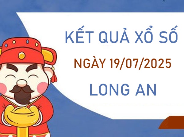 Thống kê xổ số Long An 19/7/2025 phân tích thứ 7