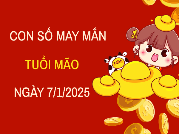 Con số tài lộc tuổi Mão ngày 7/1/2026 không nên bỏ lỡ